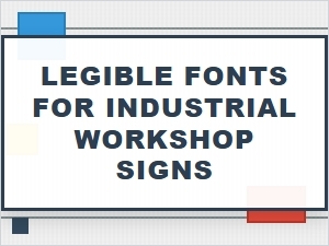 Choosing Legible Fonts for Workshop Safety Signs