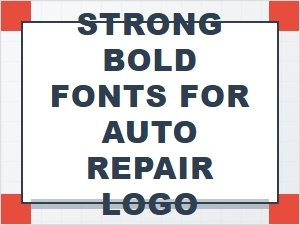 Powerful Fonts for Auto Repair Shop Logos