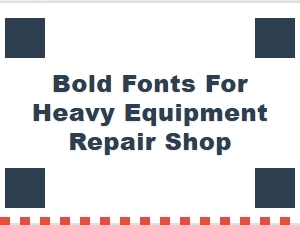 Build a Robust Brand with Bold Repair Shop Fonts
